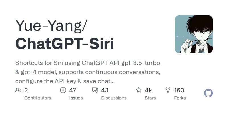 GitHub - Yue-Yang/ChatGPT-Siri: Shortcuts for Siri using ChatGPT API gpt-3.5-turbo & gpt-4 model, supports continuous conversations…